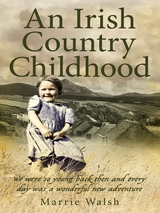 Title details for An Irish Country Childhood by Marrie Walsh - Available